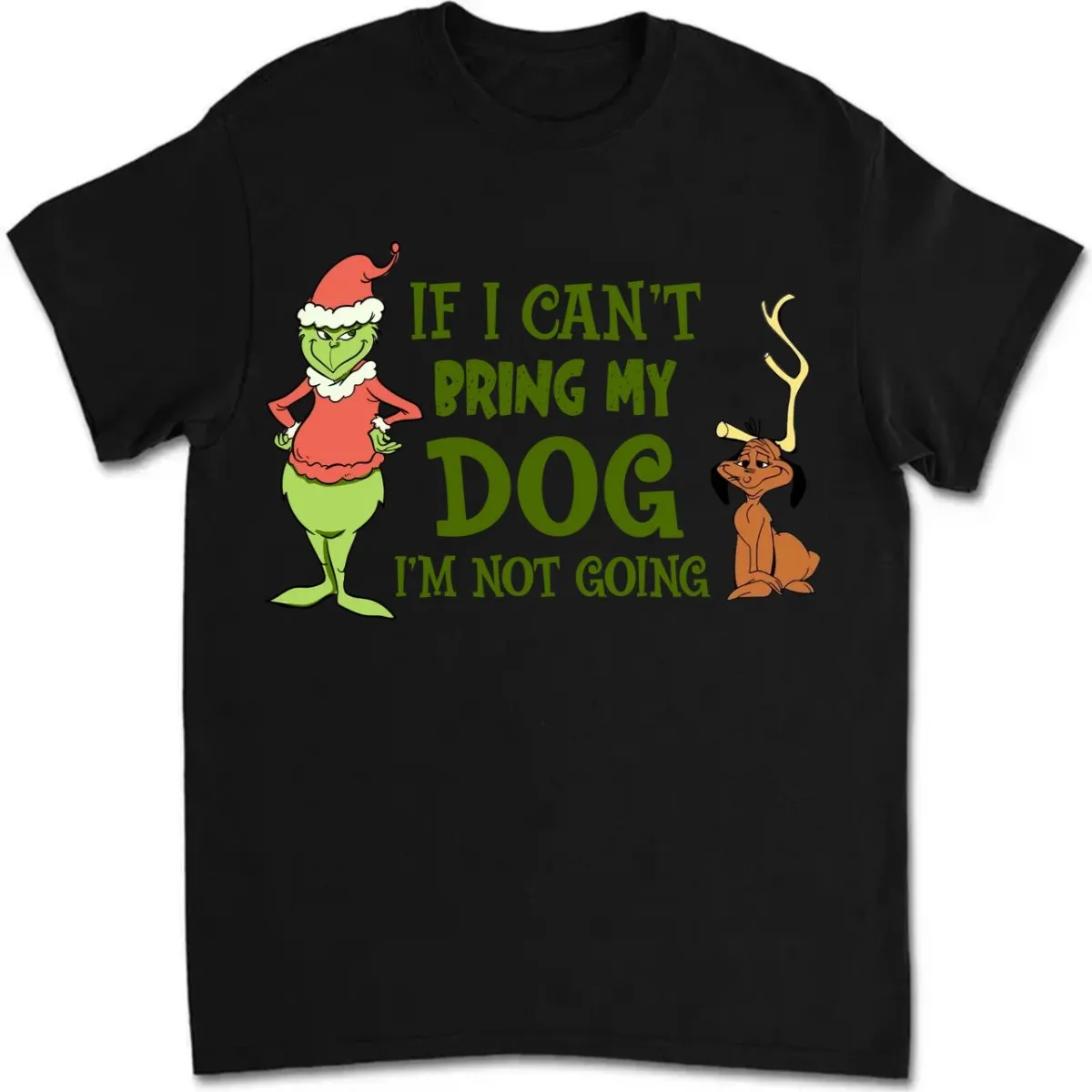 Dog Lovers - If I Can't Bring My Dog I'm Not Going - Personalized T-Shirt