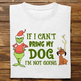 Dog Lovers - If I Can't Bring My Dog I'm Not Going - Personalized T-Shirt