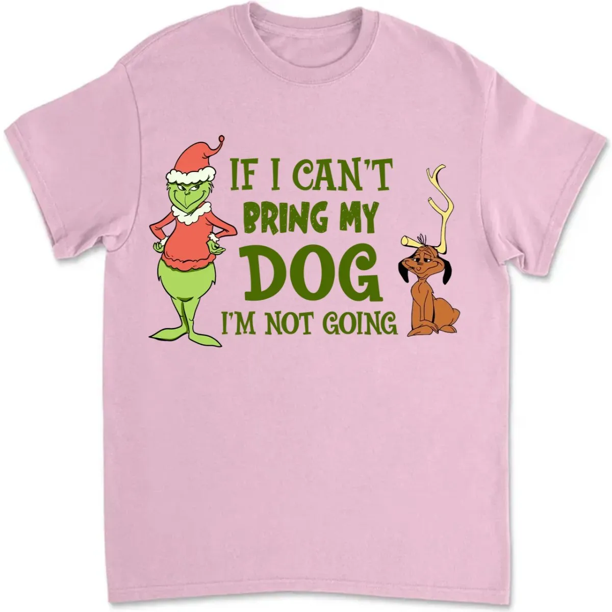 Dog Lovers - If I Can't Bring My Dog I'm Not Going - Personalized T-Shirt