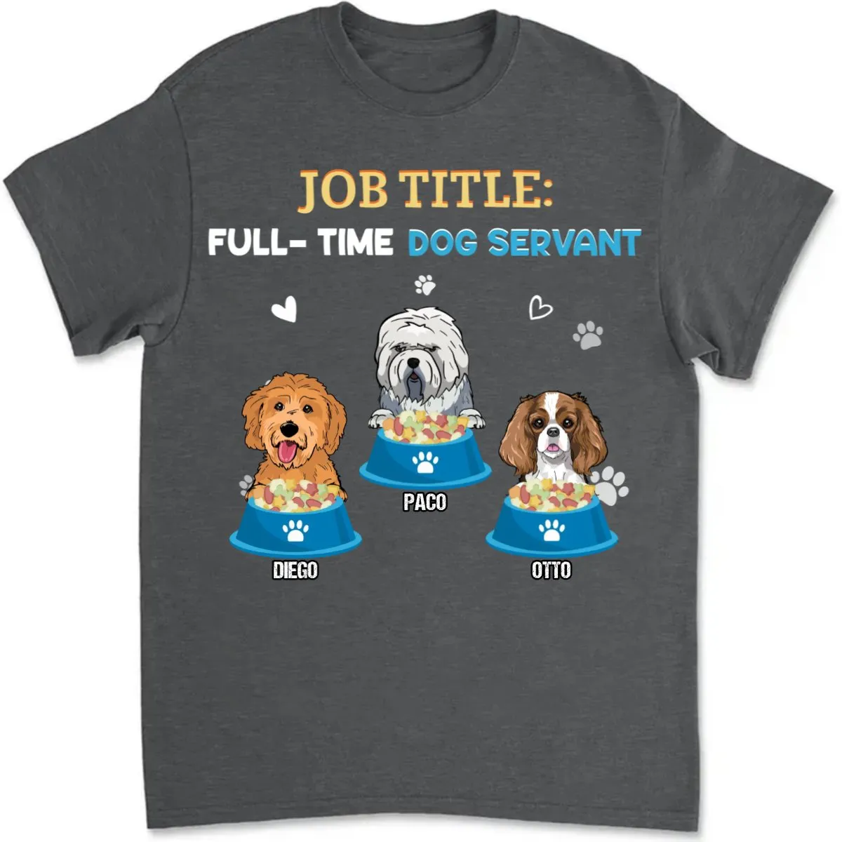 Dog Lovers - Job Tittle Full Time Dog Servant Dog - Dog Dad - Personalized T-shirt (TT)