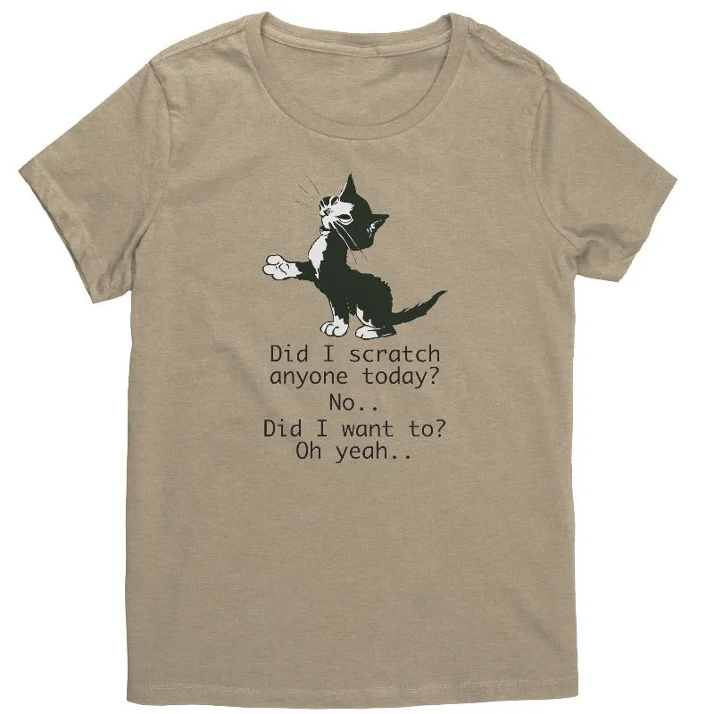 Funny Cat Shirt - Did I Scratch Anyone