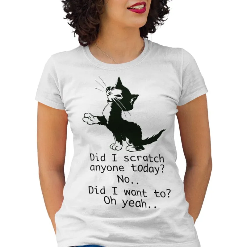 Funny Cat Shirt - Did I Scratch Anyone