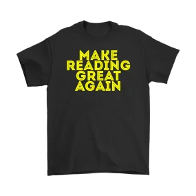 Make Reading Great Again T-shirt Gift Tee for all